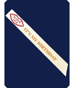 "Kiss Me It's My Birthday" Sash